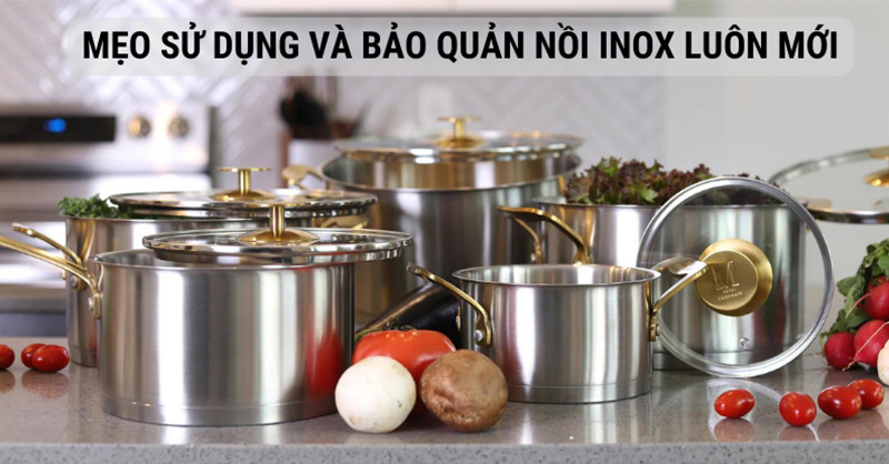 Inox Bình Thuận Giúp Bạn 8 Mẹo Sử Dụng Inox Trong Căn Nhà Bền Đẹp Theo Thời Gian